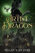 The Artist and the Dragon (The Castamar Duology #2) by Megan Van Dyke