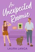 An Unexpected Roomie (Love Tucson #3) by Laura Langa