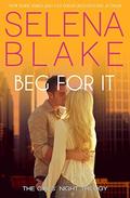 Beg for It (Getting Frisky in all the Wrong Places #3) by Selena Blake
