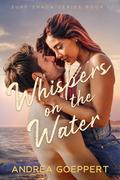 Whispers on the Water: Surf Shack Series Book 1 by Andrea Goeppert