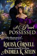 A Pearl Possessed (5 Pearls for the Earl #1) by Louisa Cornell