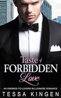 Taste of Forbidden Love: An Enemies-to-Lovers Billionaire Romance by Tessa Kingen