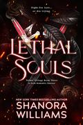 Lethal Souls (The Tether Series #3) by Shanora Williams