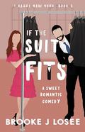 If the Suit Fits (I Heart New York #2) by Brooke J. Losee