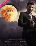 Alpha's Folly (Omega Destiny, International #4) by Kian Rhodes