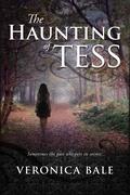 The Haunting of Tess by Veronica Bale