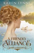A Friendly Alliance (Heirs of Berkshire #1) by Karen Lynne