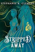 Stripped Away by Stephanie K. Clemens