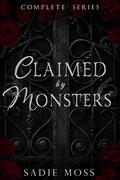 Claimed by Monsters: The Complete Series by Sadie Moss