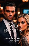 TWO BONDS by Candice M. Martin