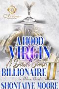 A Hood Virgin & A Down South Billionaire 2: An African American Romance by Shontaiye Moore