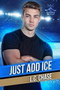 Just Add Ice (The Games We Play) by L.C. Chase