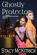 Ghostly Protector (Ghostly Encounters #3) by Stacy McKitrick