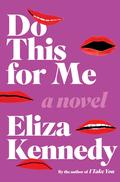 Do This for Me: A Novel by Eliza Kennedy
