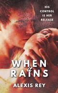 When It Rains by Alexis Rey
