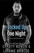 Locked Up One Night by Chasity Bowlin, Laramie Briscoe