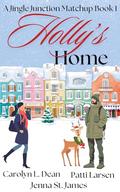 Holly's Home (A Jingle Junction Matchup #1) by Patti Larsen