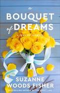 A Bouquet of Dreams (A Year of Flowers #2) by Suzanne Woods Fisher