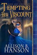 Tempting Her Viscount (Scots and Scoundrels #3) by Allison B. Hanson