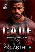 Cade: The Donovan Dynasty Book #6 by A.C. Arthur