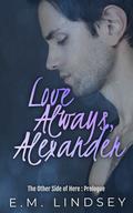 Love Always, Alexander by E.M. Lindsey