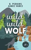 Wild Wild Wolf by B. Perkins, Aimee Vance