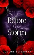 Before the Storm by Justine Elizabeth