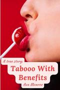 Taboo With Benefits: A True Story by Ava Monroe
