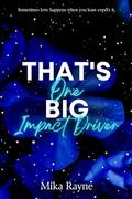 That's One Big Impact Driver: A Bi-Awakening Romance by Mika Rayne