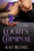 The Court's Criminal (The Yilmaz Chronicles #2) by Kat Bethel