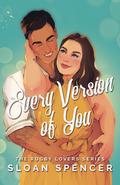 Every Version of You (The Rugby Lovers #1) by Sloan Spencer
