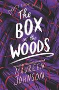 The Box in the Woods (Truly Devious #4) by Maureen Johnson