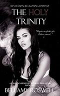 The Holy Trinity (Servite Academy for Troubled Teens #2) by Bellamy Roswell