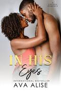 In His Eyes by Ava Alise