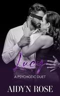 Lucy (A Psychotic Duet #2) by Aidyn Rose