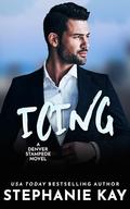 Icing (Denver Stampede #3) by Stephanie Kay