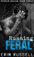 Running Feral (Possum Hollow #3) by Erin Russell
