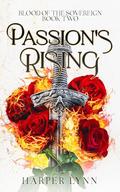 Passion's Rising (Blood of the Sovereign #3) by Harper Lynn