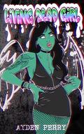 Living Dead Girl (Green Pages): Special Edition by Ayden Perry