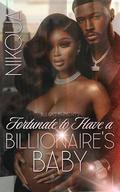 Fortunate to Have a Billionaire's Baby by Nikqua