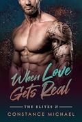 When Love Gets Real: BWWM, Pregnancy Of Convenience, Billionaire Romance (The Elites #27) by Constance Michael