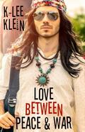 Love Between Peace & War by K-lee Klein