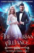 The Therian Alliance (The Therian Throne #5) by Candy Crum