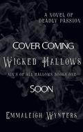 Wicked Hallows - A Novel Of Deadly Passion : Sin's Of All Hallows Eve (A Collection Of Dark PNR Romances #1) by Emmaleigh Wynters