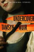 Undercover (Into Shadow #5) by Tamsyn Muir