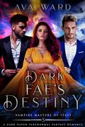 Dark Fae's Destiny (Vampire Masters of Italy #5) by Ava Ward