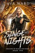 Singe My Nights by Ava Ward