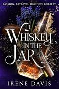 Whiskey in the Jar by Irene Davis