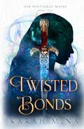 Twisted Bonds by Karah Mina