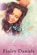 Just Right: An Elladine Fire Prequel Novella by Finley Daniels